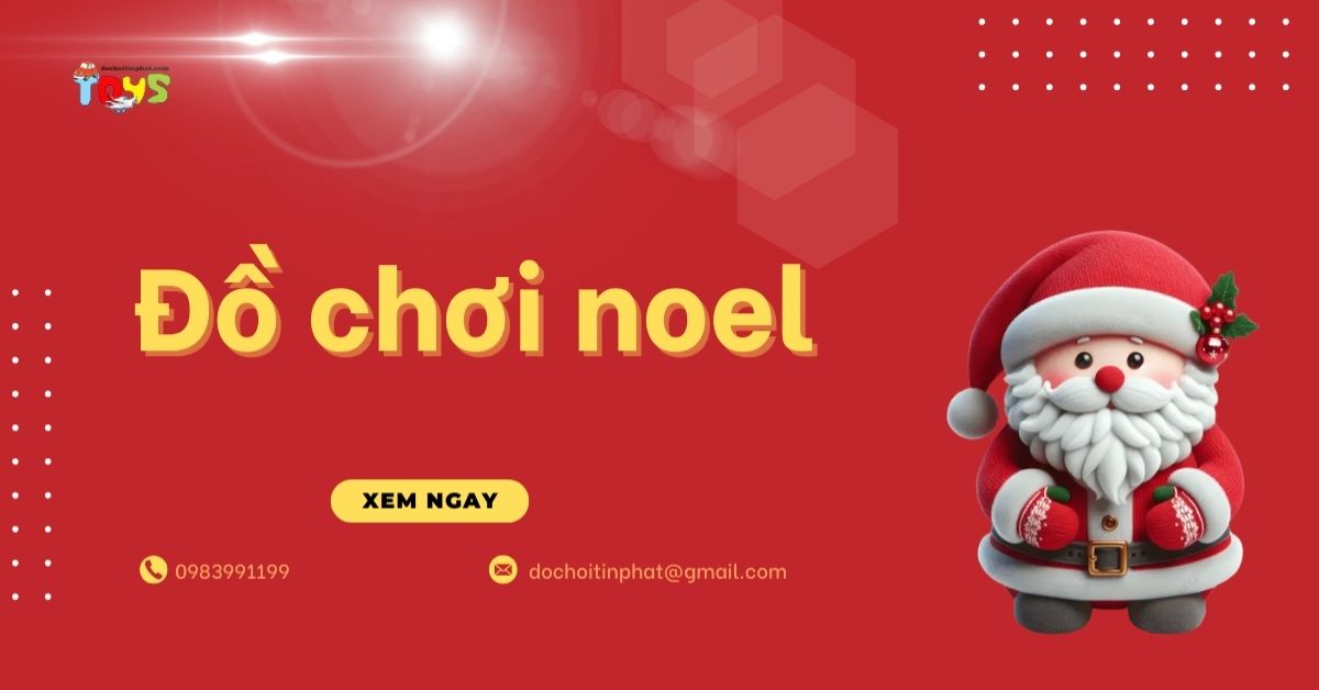 Nguồn sỉ đồ chơi Noel 2026: Xu hướng mới và bí quyết kinh doanh đột phá
