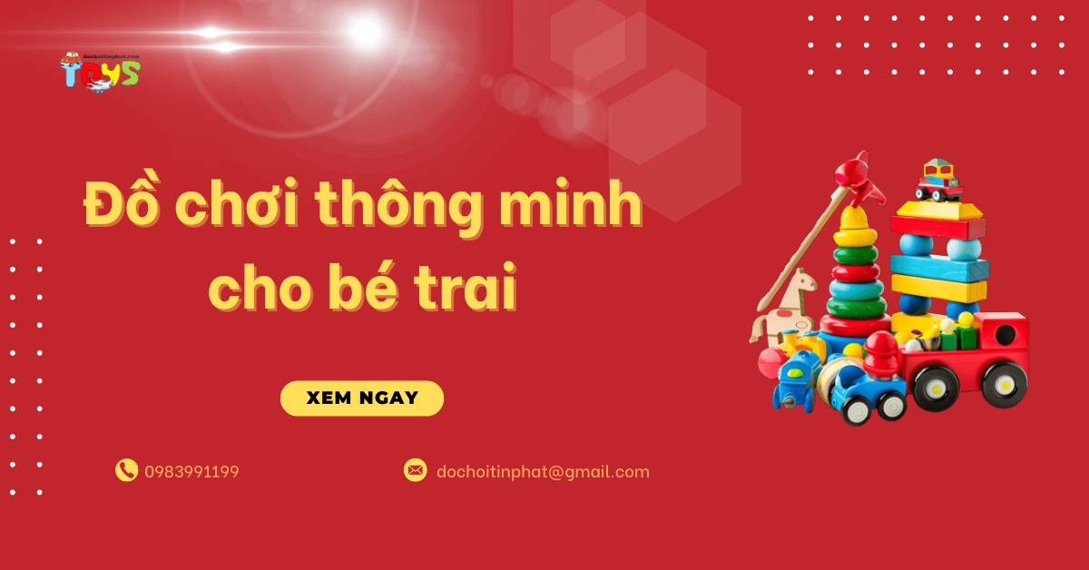 Top đồ chơi thông minh cho bé trai phát triển tư duy tốt nhất 2026