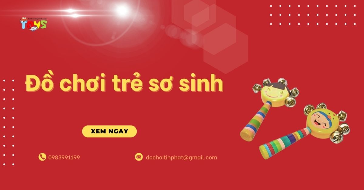 Đồ chơi trẻ sơ sinh an toàn, thông minh và xu hướng mới nhất 2026