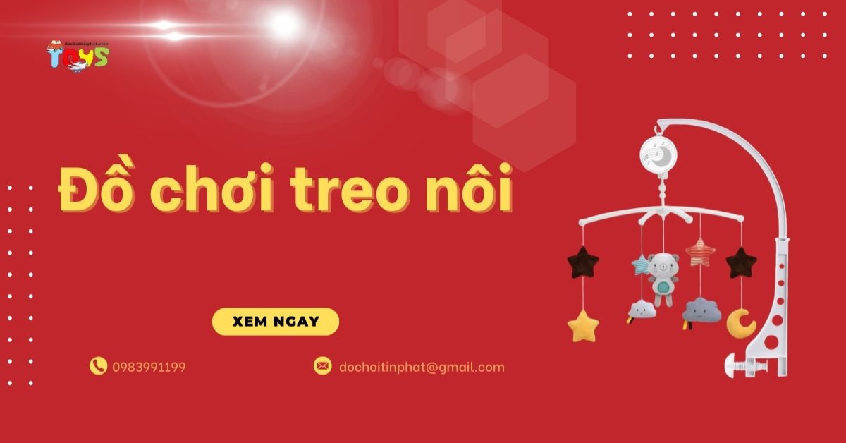 Tổng kho đồ chơi treo nôi giá sỉ: Xu hướng mới nhất 2026