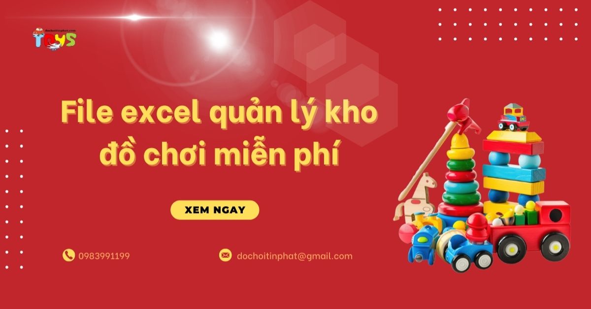 File excel quản lý kho đồ chơi miễn phí, đơn giản, dễ dùng