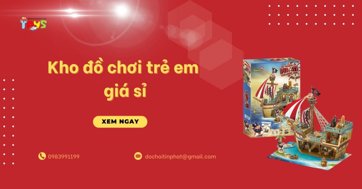 Kho đồ chơi trẻ em giá sỉ – Mẫu mã đa dạng, nhập hàng dễ
