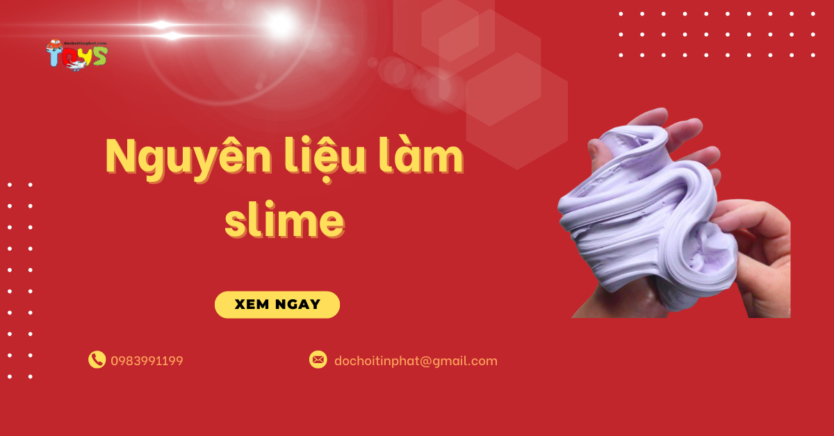 Nguyên liệu làm slime: Danh sách đầy đủ và tiêu chuẩn an toàn