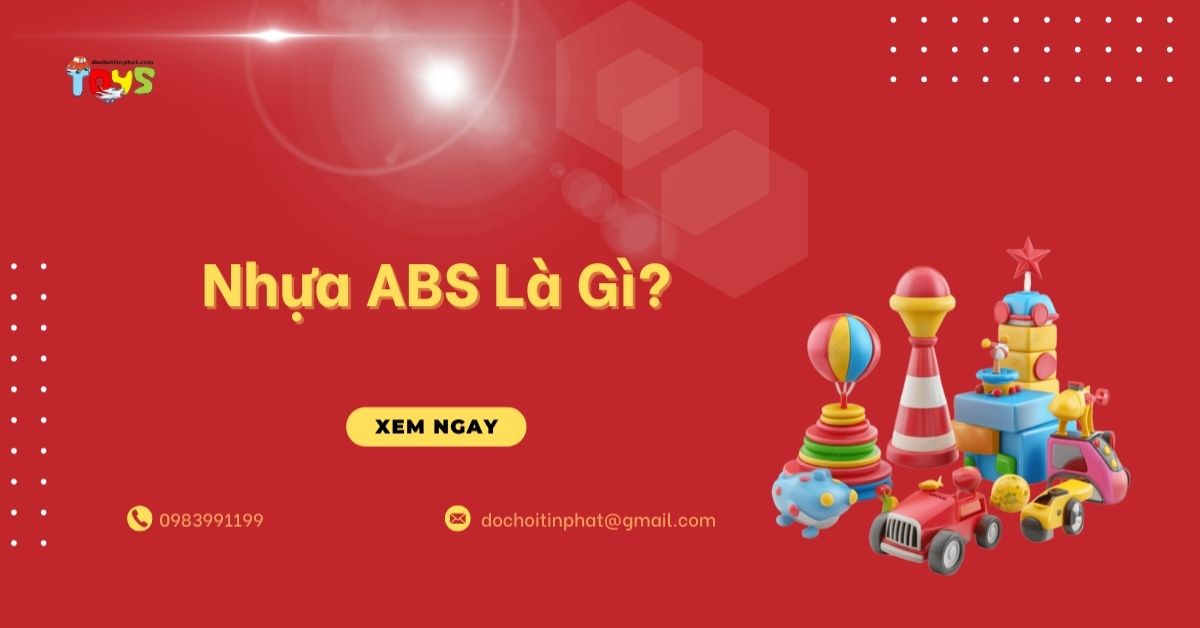 Nhựa ABS là gì? Tại sao là tiêu chuẩn vàng cho đồ chơi trẻ em an toàn?