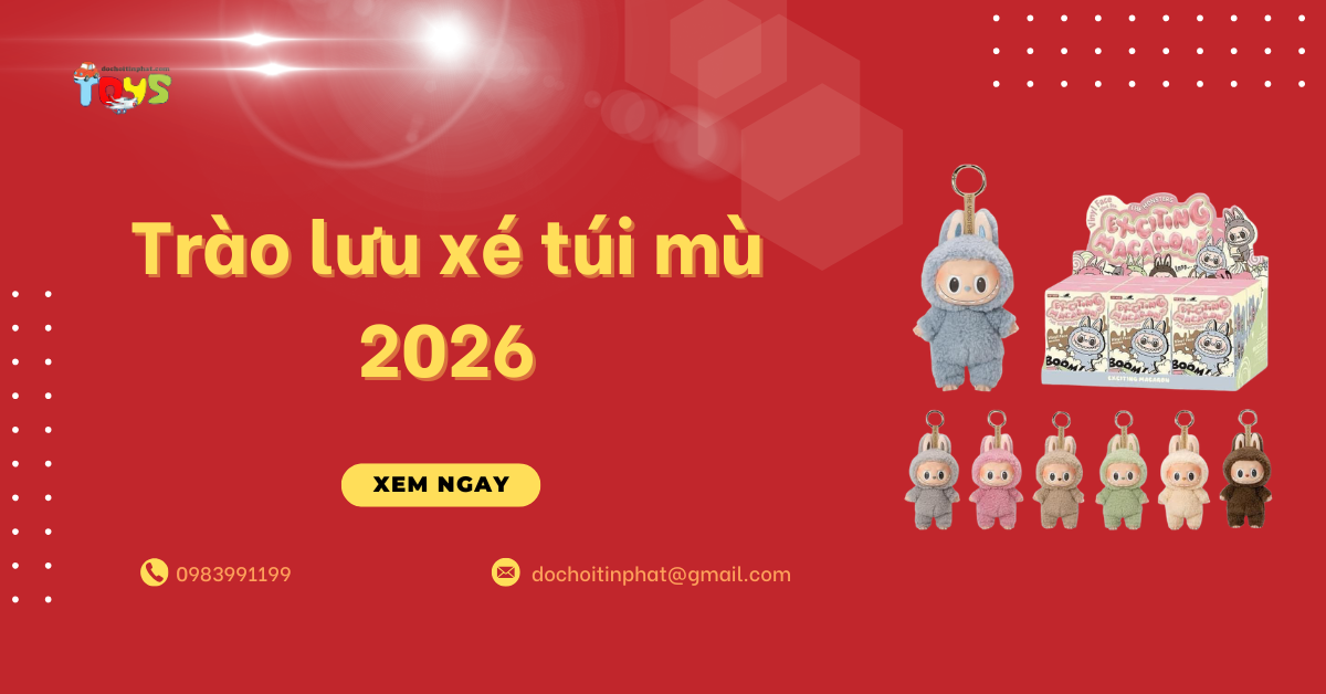 Trào lưu xé túi mù 2026: Giải mã cơn sốt và cơ hội cho chủ shop đồ chơi
