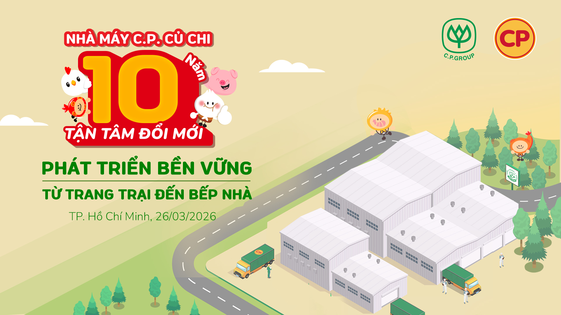 10 NĂM NHÀ MÁY C.P. CỦ CHI: HÀNH TRÌNH PHÁT TRIỂN BỀN VỮNG TỪ TRANG TRẠI ĐẾN BẾP NHÀ