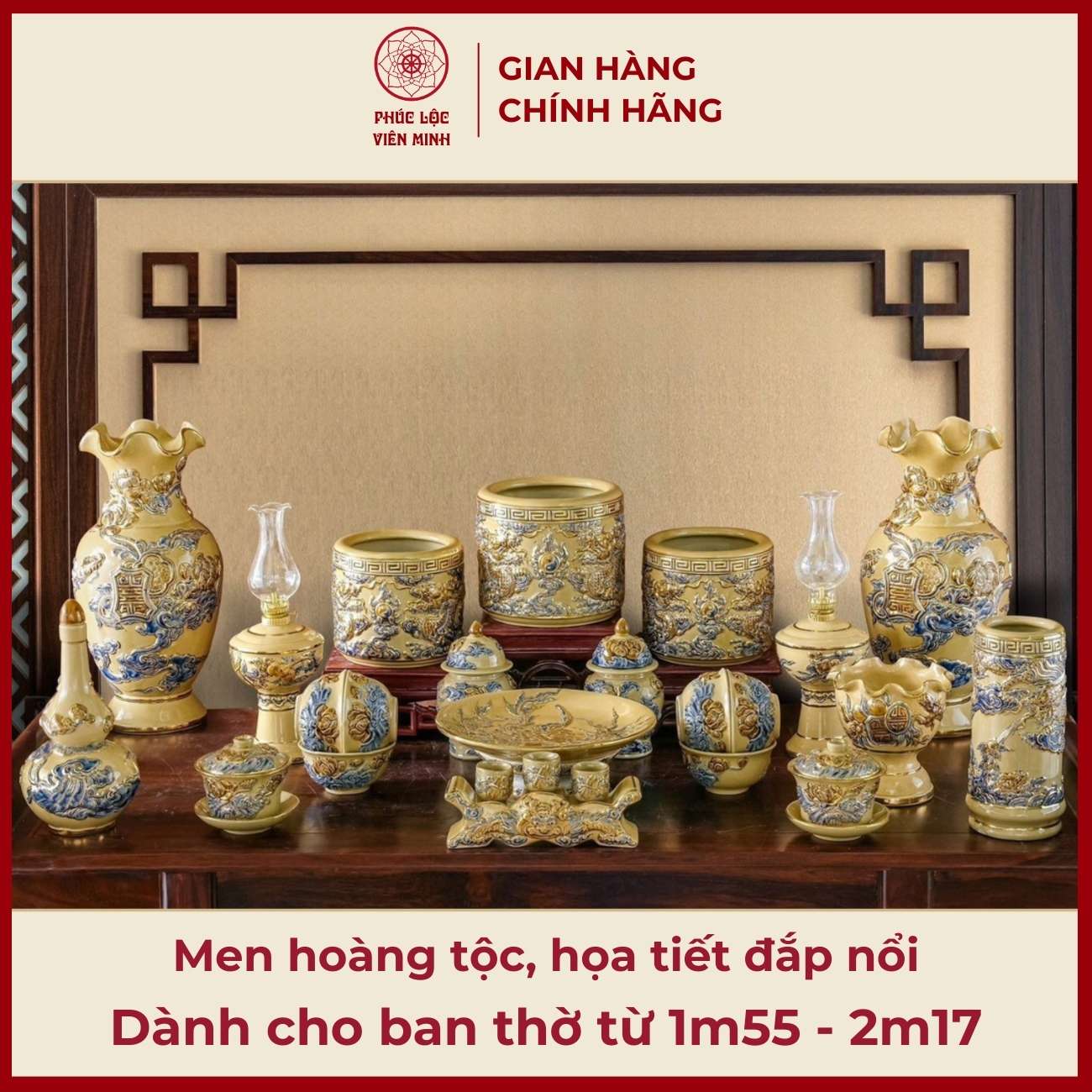 Bộ Đồ Thờ Men Hoàng Tộc Đắp Nổi Gốm Sứ Bát Tràng - Phúc Lộc Viên Minh - PLVM329