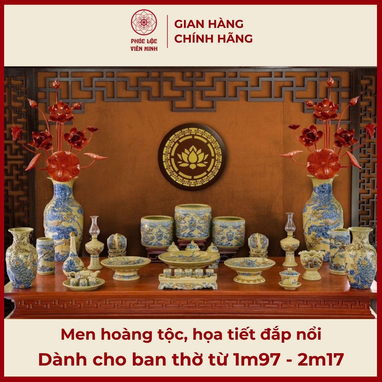 Bộ Đồ Thờ Men Hoàng Tộc Đắp Nổi Gốm Sứ Bát Tràng - Phúc Lộc Viên Minh - PLVM343