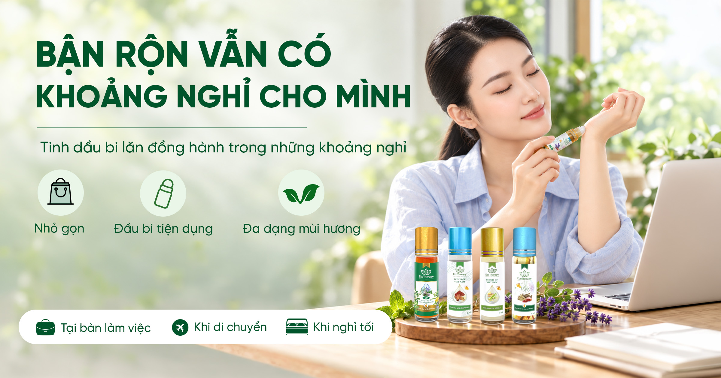 Tinh dầu bi lăn dùng khi nào? Gợi ý chăm sóc bản thân và gia đình mỗi ngày
