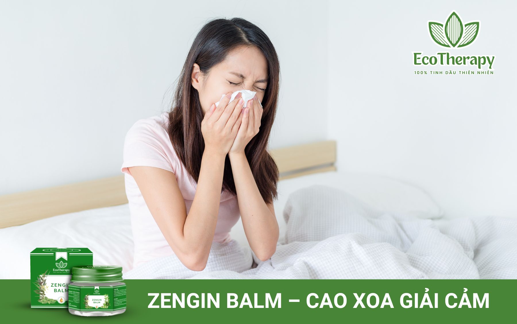 ZENGIN BALM – CAO XOA GIẢI CẢM TINH TÚY TỪ THIÊN NHIÊN GIÚP BẢO VỆ SỨC KHỎE CỦA BẠN