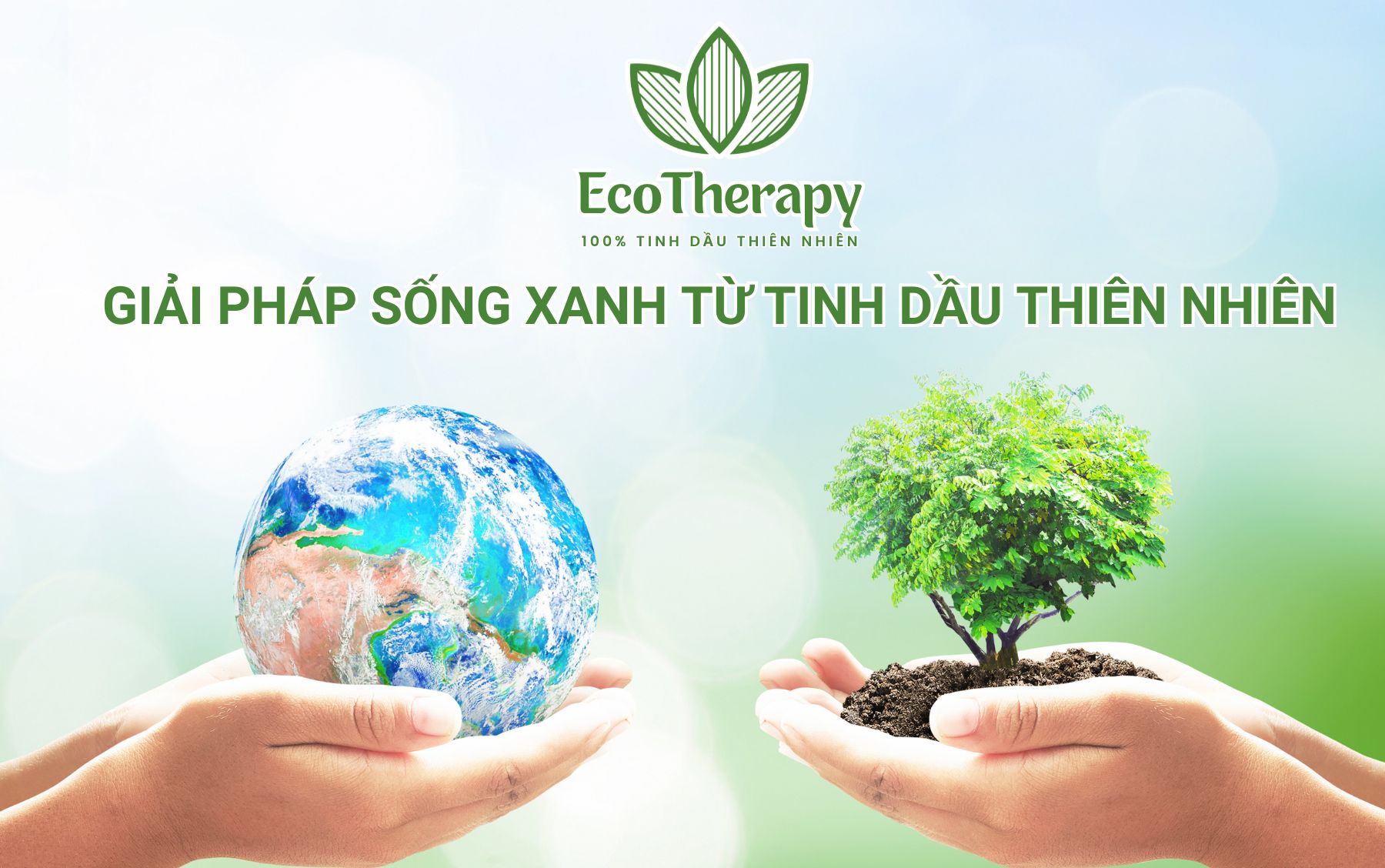 ECOTHERAPY – GIẢI PHÁP SỐNG XANH TỪ TINH DẦU THIÊN NHIÊN