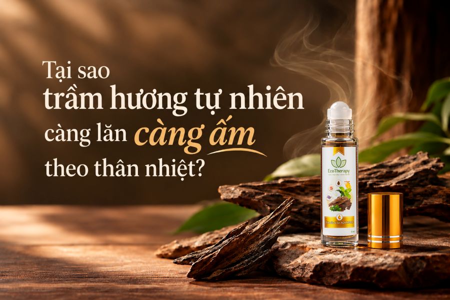 Tại sao trầm hương tự nhiên càng lăn càng ấm theo thân nhiệt?