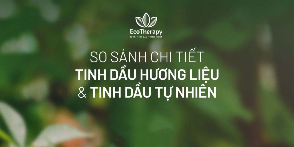 So sánh hương tinh dầu tự nhiên với hương liệu: Cách nhận biết chính xác