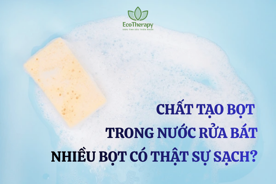 Chất tạo bọt trong nước rửa bát: Nhiều bọt có thật sự sạch?
