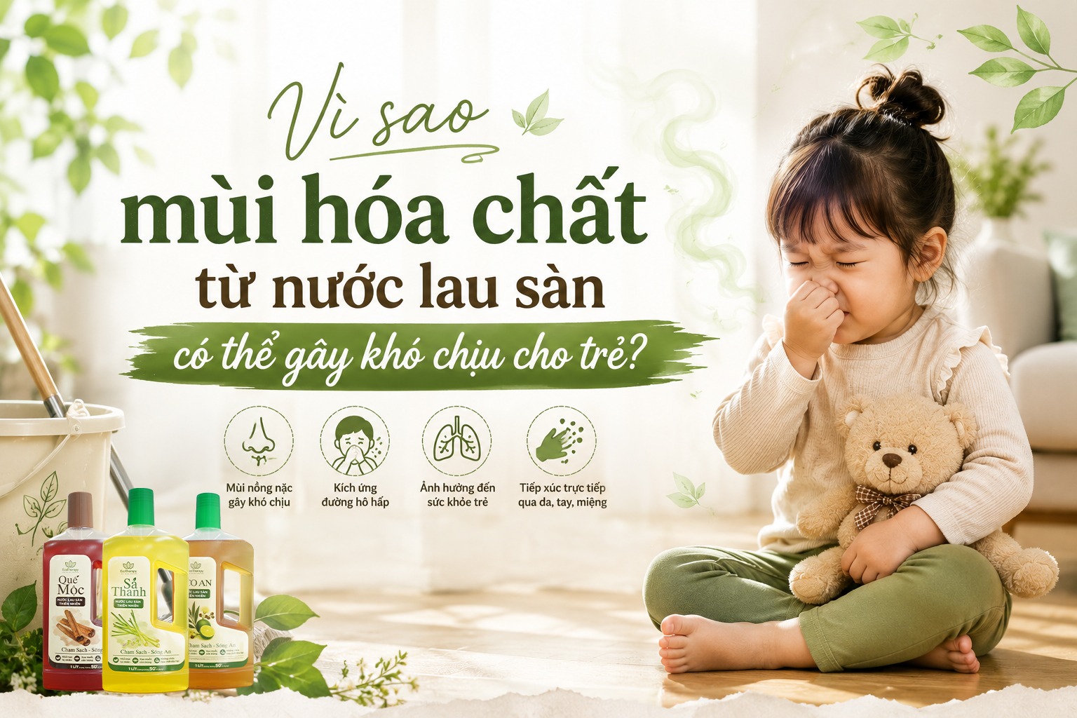 Vì sao mùi hóa chất từ nước lau sàn có thể gây khó chịu cho trẻ?