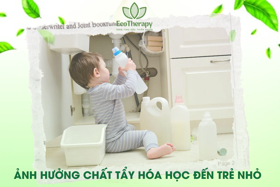 Ảnh hưởng chất tẩy hóa học đến trẻ nhỏ: 5 điều cha mẹ cần biết 