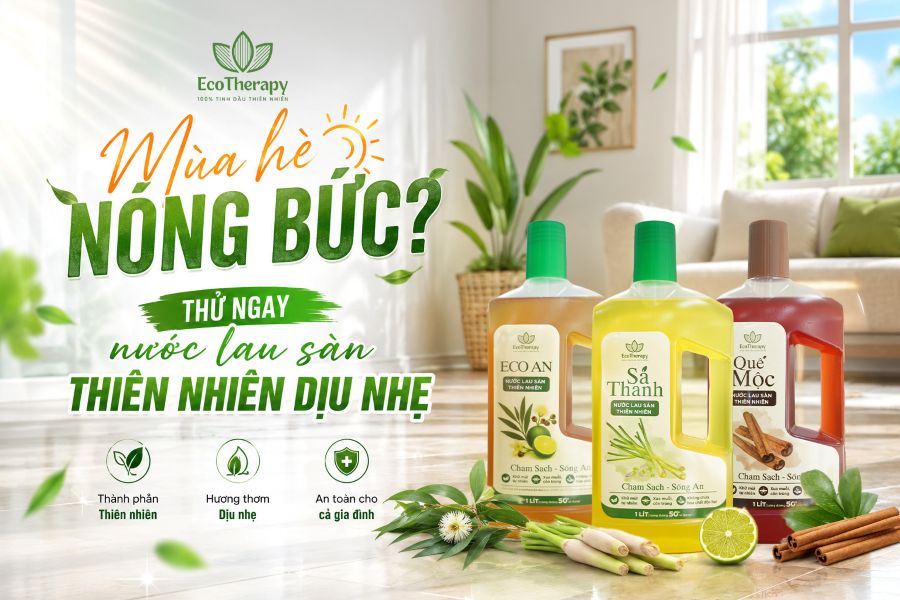 Mùa hè nóng bức? Thử ngay nước lau sàn thiên nhiên dịu nhẹ