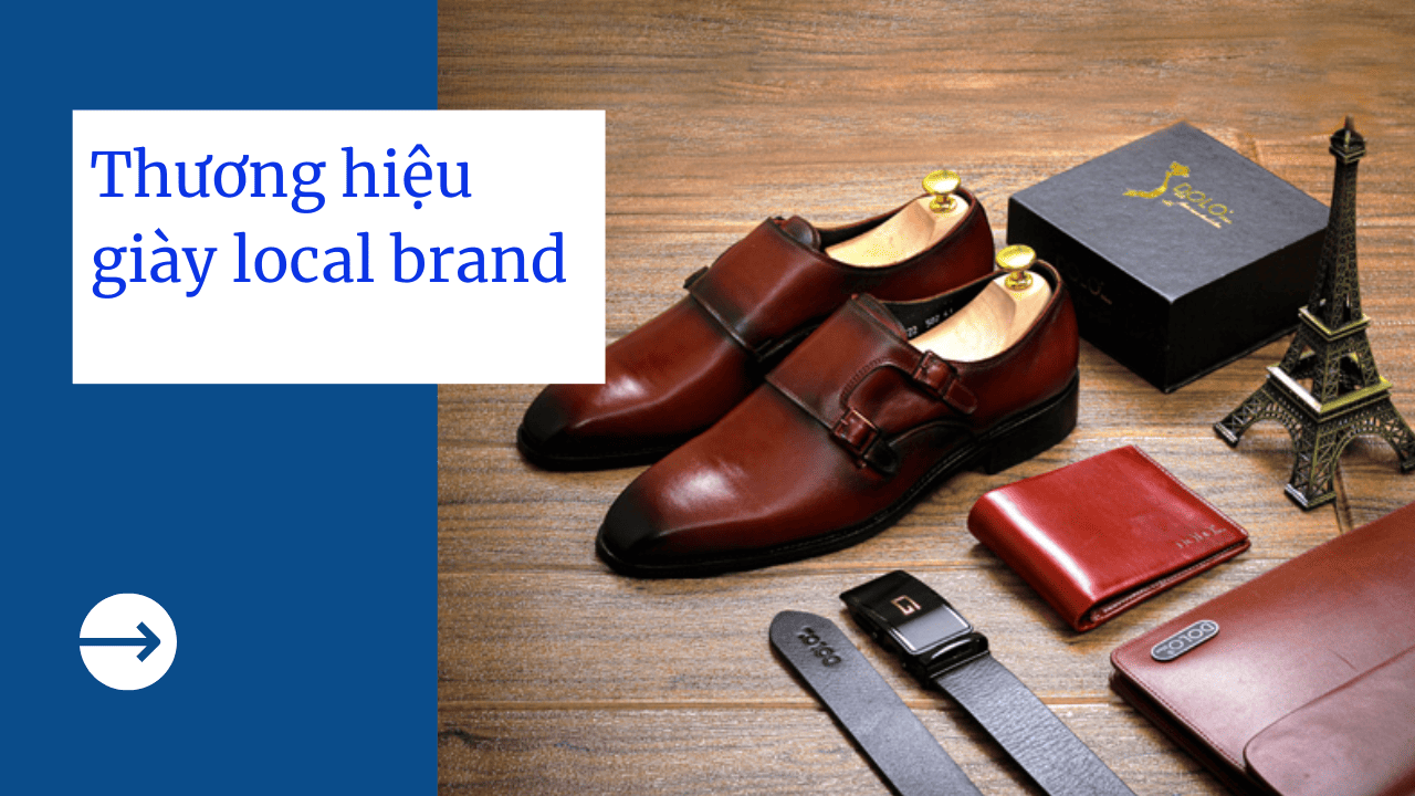 10 Thương hiệu giày local brand gây bão thị trường Việt Nam