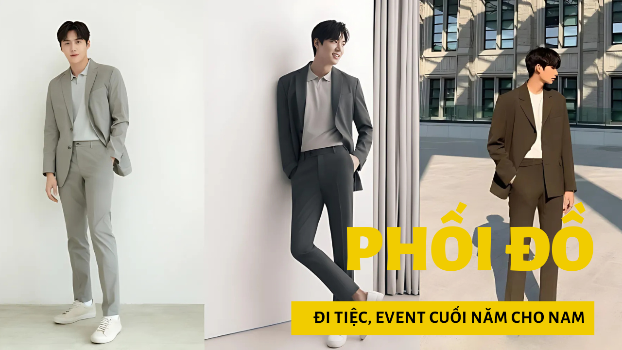 Cách phối đồ đi tiệc, event cuối năm cho nam sang trọng