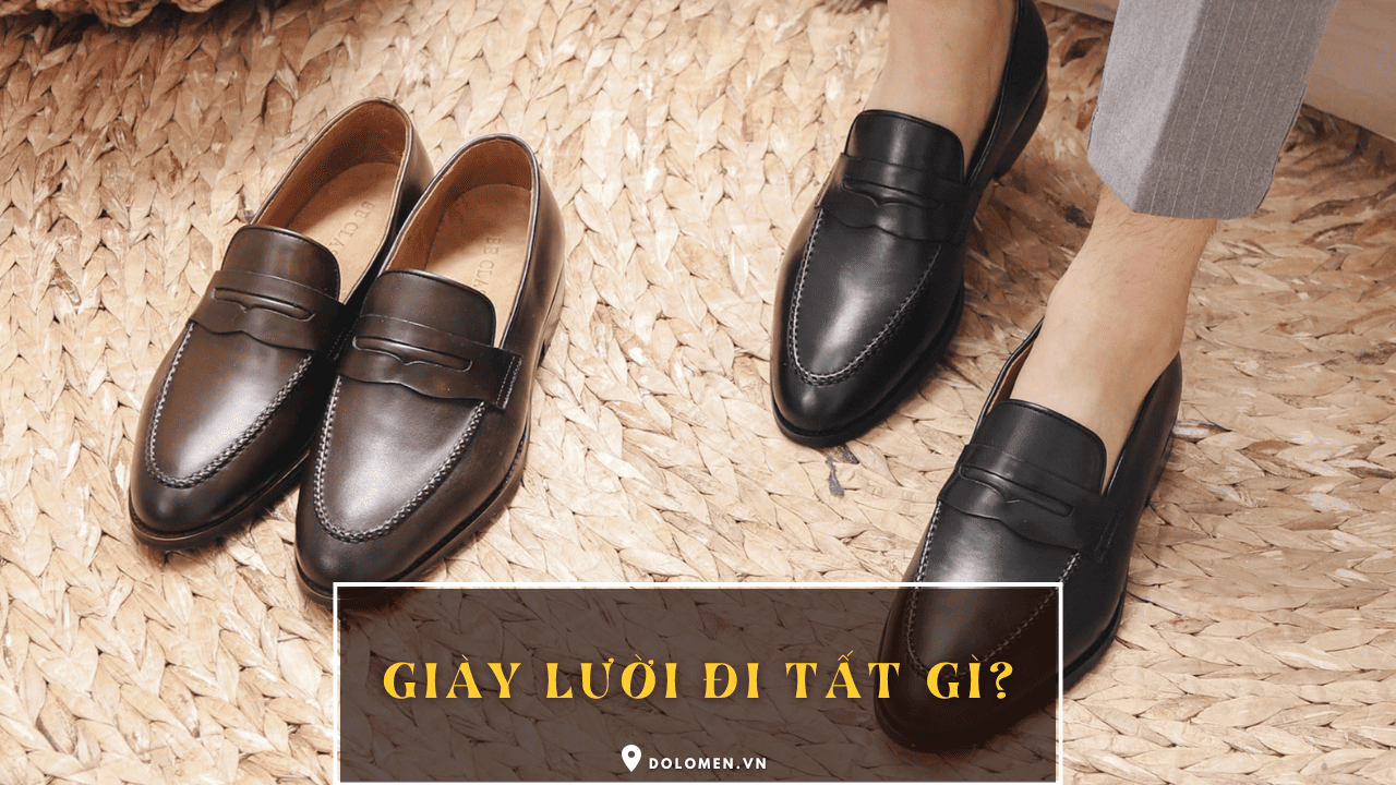 Giày lười đi tất gì? Bí quyết chọn tất đi giày lười trẻ trung