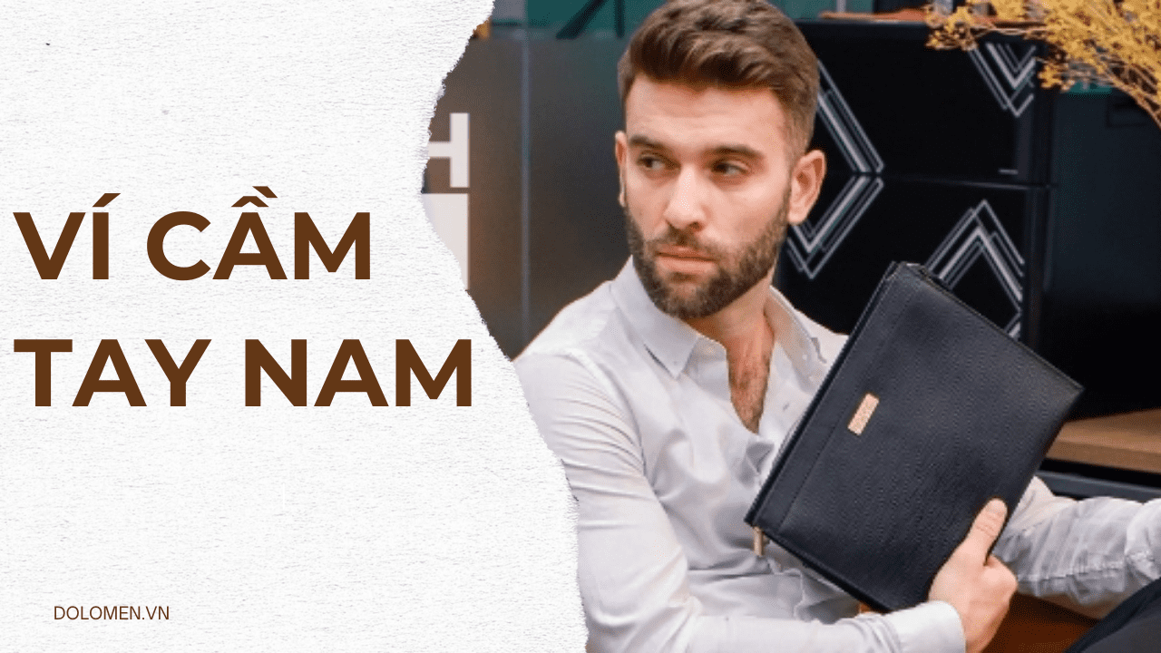 Sự thịnh hành của những chiếc ví cầm tay nam