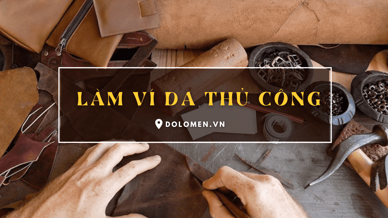 Cách Làm Ví Da Thủ Công Đơn Giản Nhưng Sang Trọng Với 10 Bước