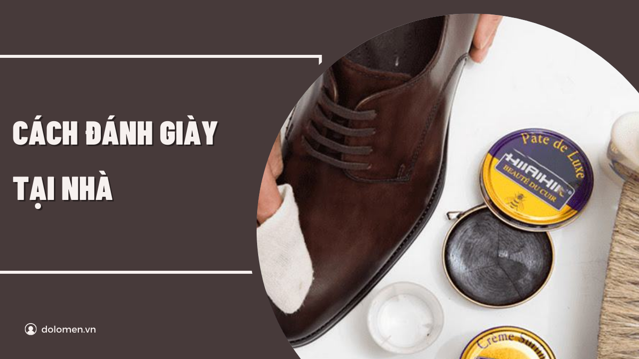 Cách đánh giày tại nhà đúng cách để giữ độ bền và sáng bóng lâu dài