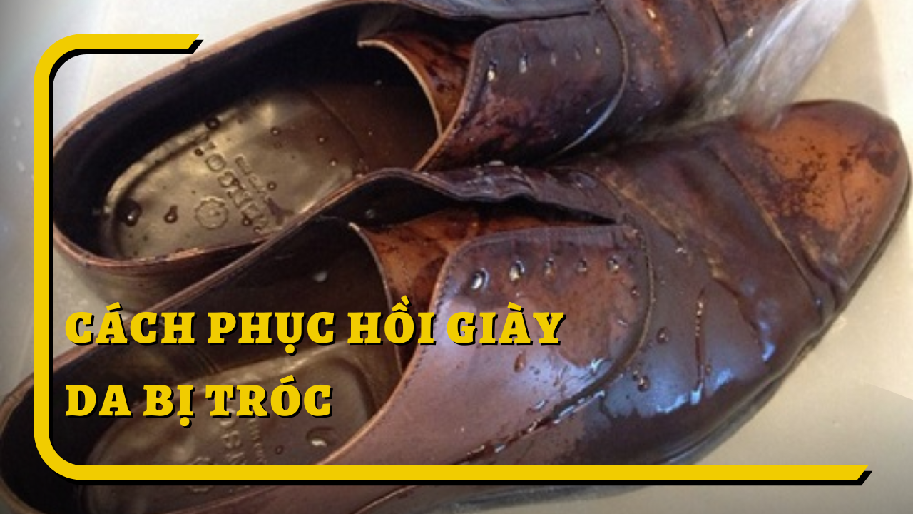 7 cách phục hồi giày da bị tróc mà bạn không thể bỏ qua
