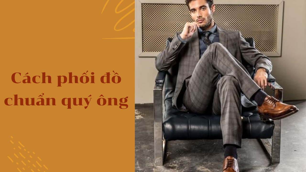 Gentlemen là gì? Cách phối đồ chuẩn quý ông trong 2024