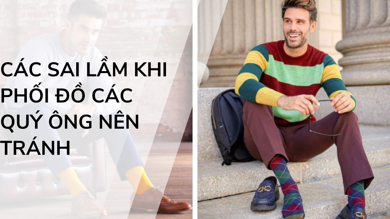 Tất tần tật các sai lầm khi phối đồ các quý ông nên tránh