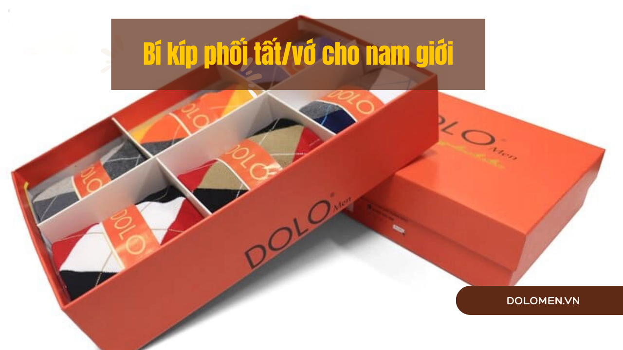 Bí kíp phối tất/vớ cho nam giới phù hợp để tạo nên sự lịch lãm