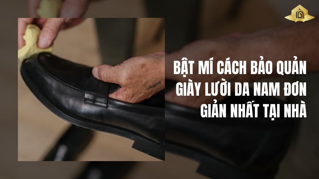 Bật mí cách bảo quản giày lười da nam đơn giản nhất tại nhà