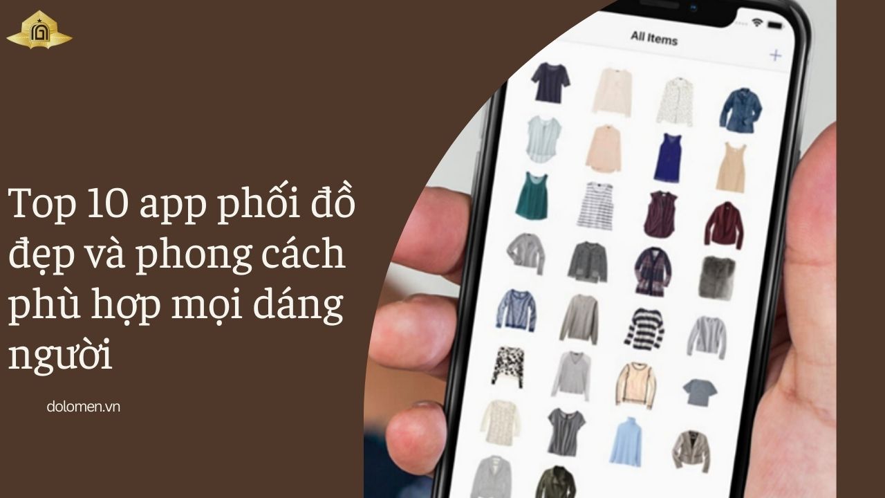 Top 10 app phối đồ đẹp và phong cách phù hợp mọi dáng người