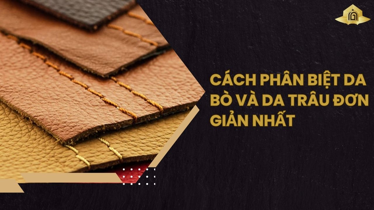 Cách phân biệt da bò và da trâu đơn giản nhất