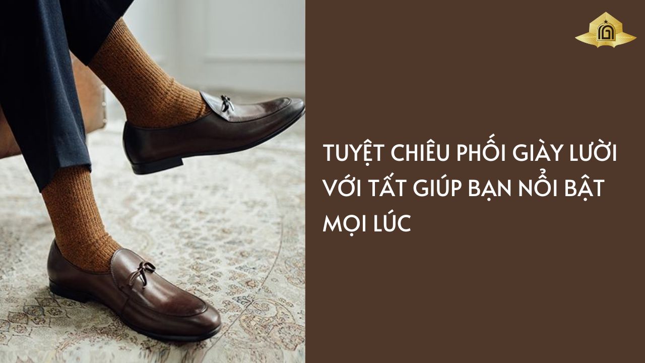 Tuyệt Chiêu Phối Giày Lười Với Tất Giúp Bạn Nổi Bật Mọi Lúc