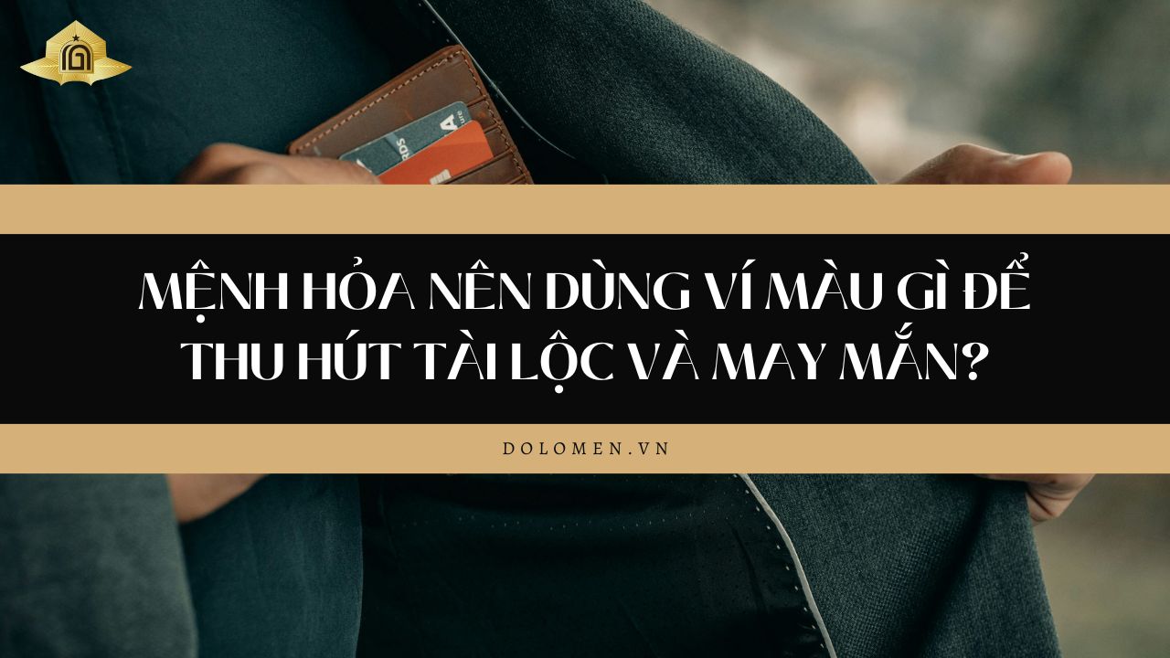 Mệnh Hỏa Nên Dùng Ví Màu Gì Để Thu Hút Tài Lộc và May Mắn?
