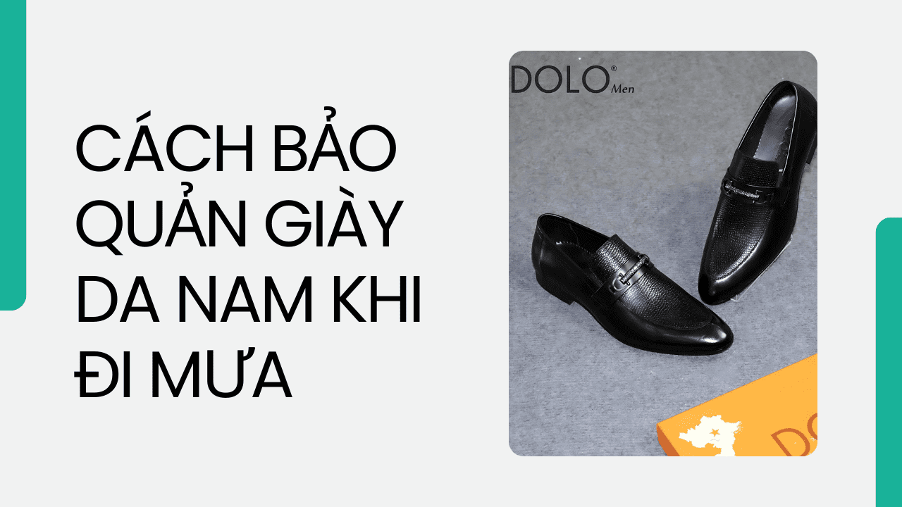 Cách bảo quản giày da nam khi đi mưa