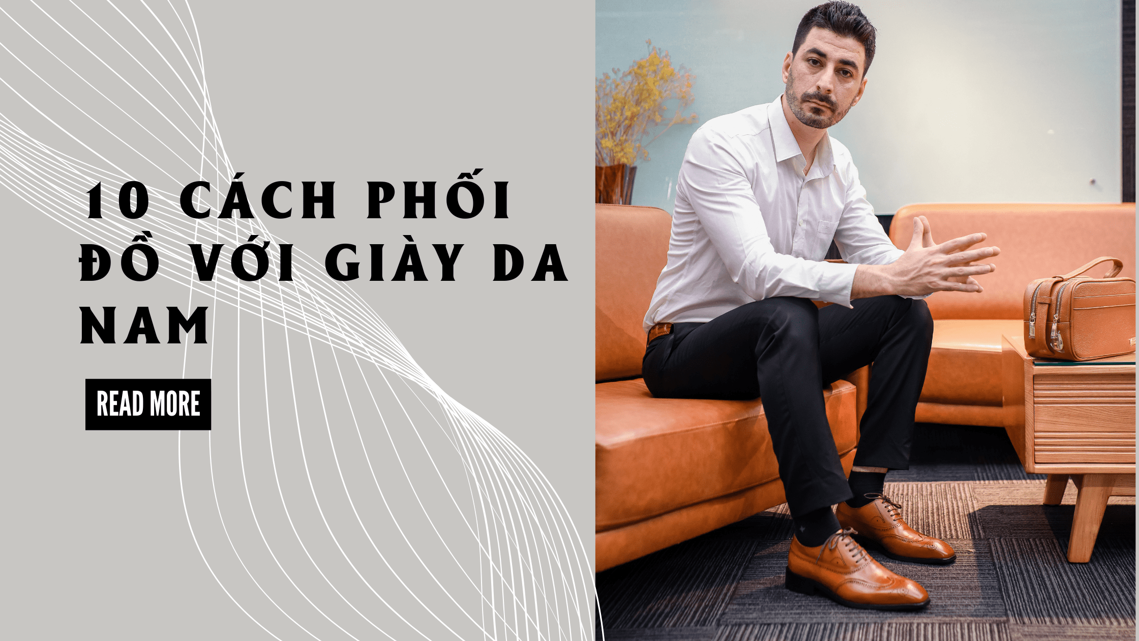 Top 10 cách phối đồ với giày da nam sang trọng, lịch lãm