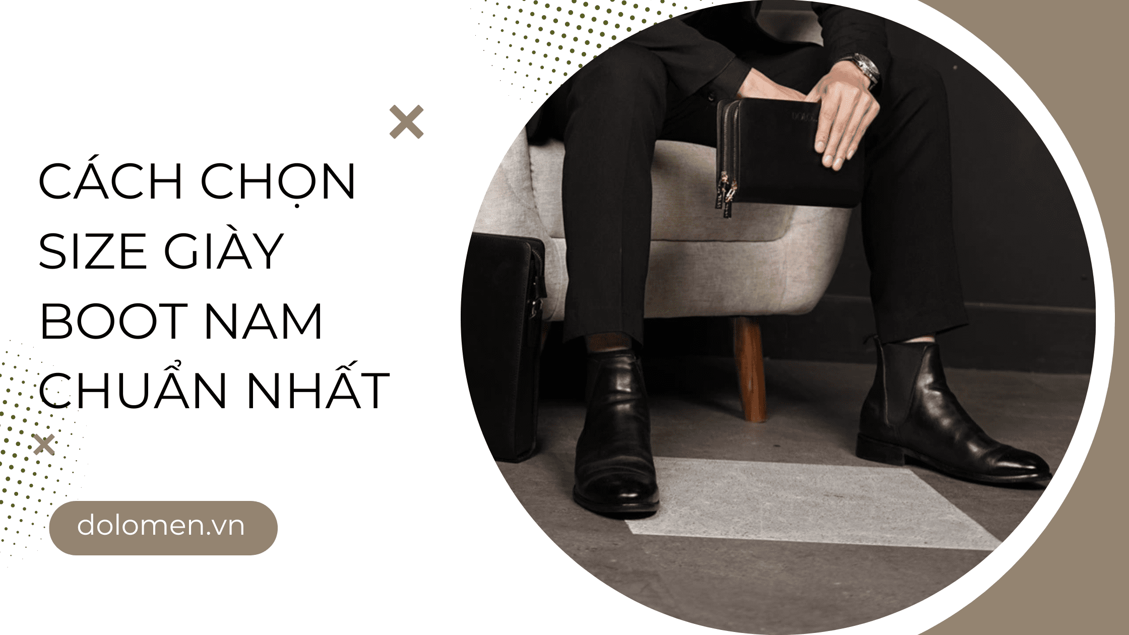 Bật mí cách chọn size giày boot nam chuẩn nhất