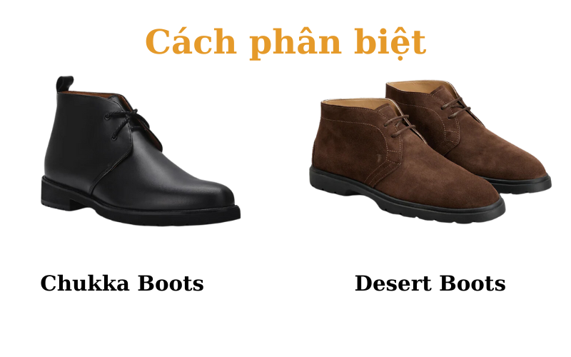 Phân biệt giày Chukka Boots và Desert Boots như thế nào?