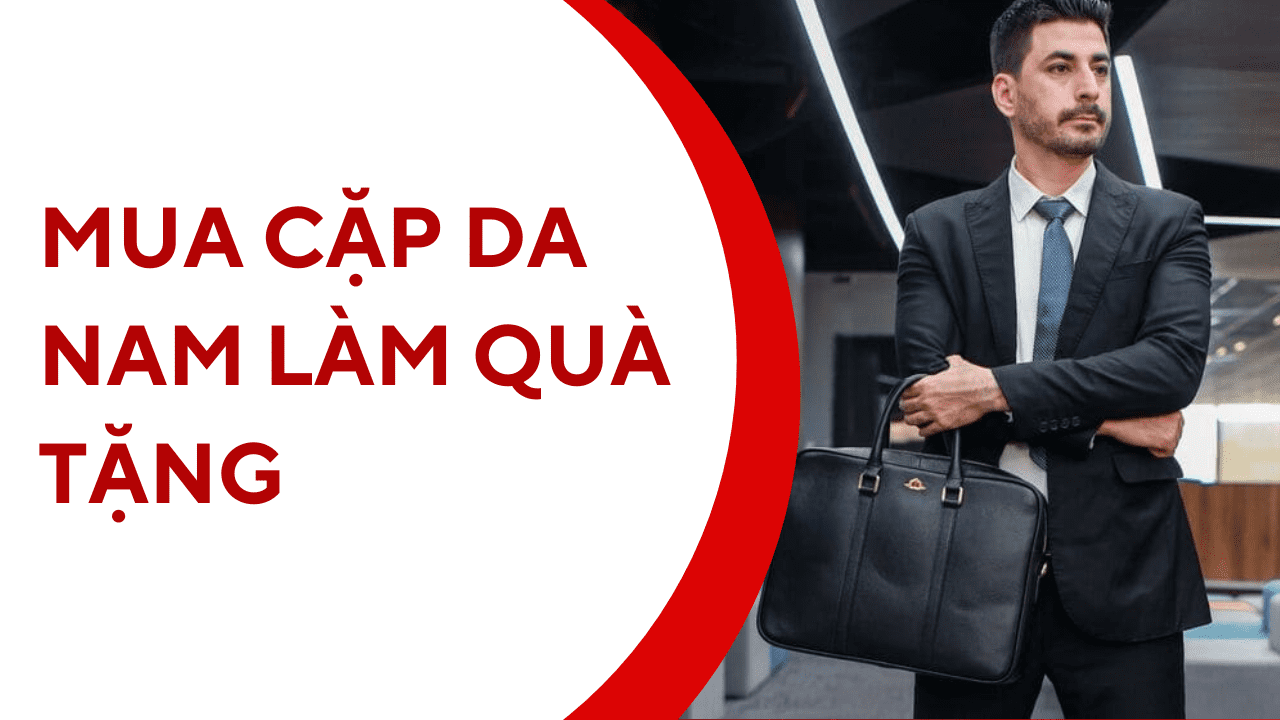 5 lý do mua cặp da nam làm quà tặng bạn trai