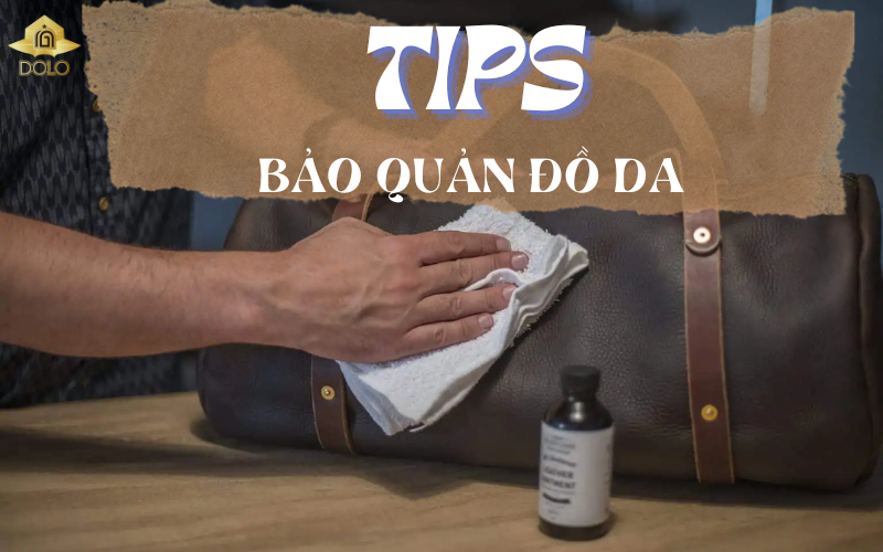 Bí kíp giúp bạn bảo quản đồ da luôn mới