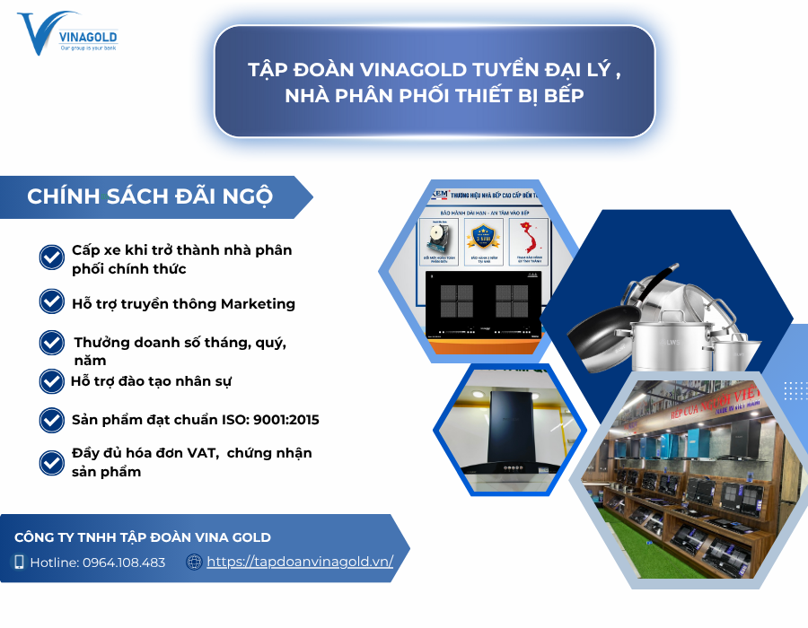 Tập Đoàn Vinagold Tuyển Đại Lý, Nhà Phân Phối Thiết Bị Nhà Bếp Toàn Quốc
