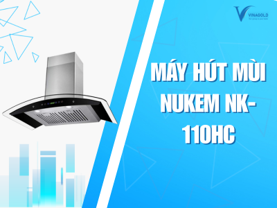 Máy hút mùi Nukem NK-110HC – Kính cong cảm ứng vẫy tay