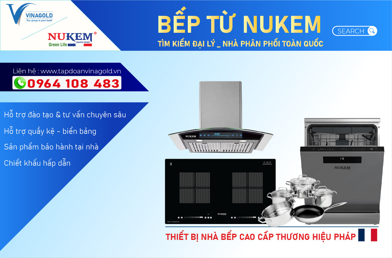 TRỞ THÀNH ĐẠI LÝ, NHÀ PHÂN PHỐI CHÍNH HÃNG CỦA  BẾP TỪ NUKEM NGAY HÔM NAY – ĐỂ HƯỞNG NHIỀU ƯU ĐÃI ĐẶC QUYỀN TỪ HÃNG