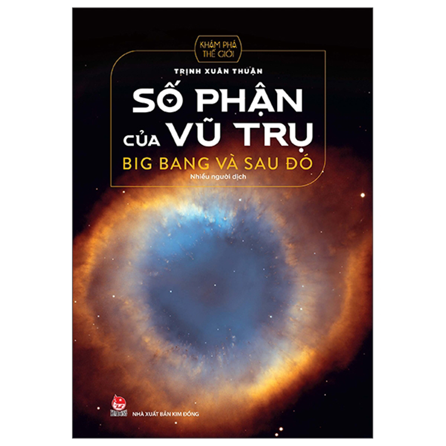 Khám Phá Thế Giới - Số Phận Của Vũ Trụ - Big Bang Và Sau Đó