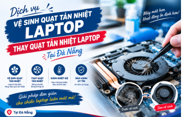 Dịch Vụ Vệ Sinh Quạt Tản Nhiệt Laptop, Thay Quạt Tản Nhiệt Laptop Tại Đà Nẵng