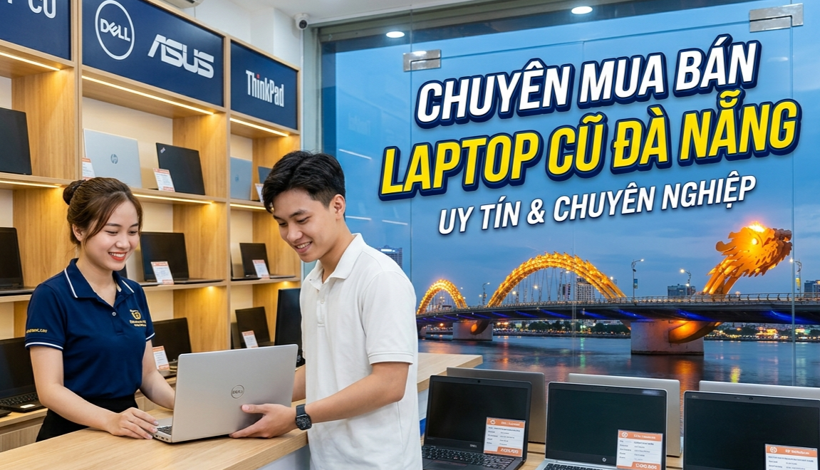 Laptop VUI - Mua Bán Laptop Cũ Đà Nẵng Uy Tín Giá Rẻ