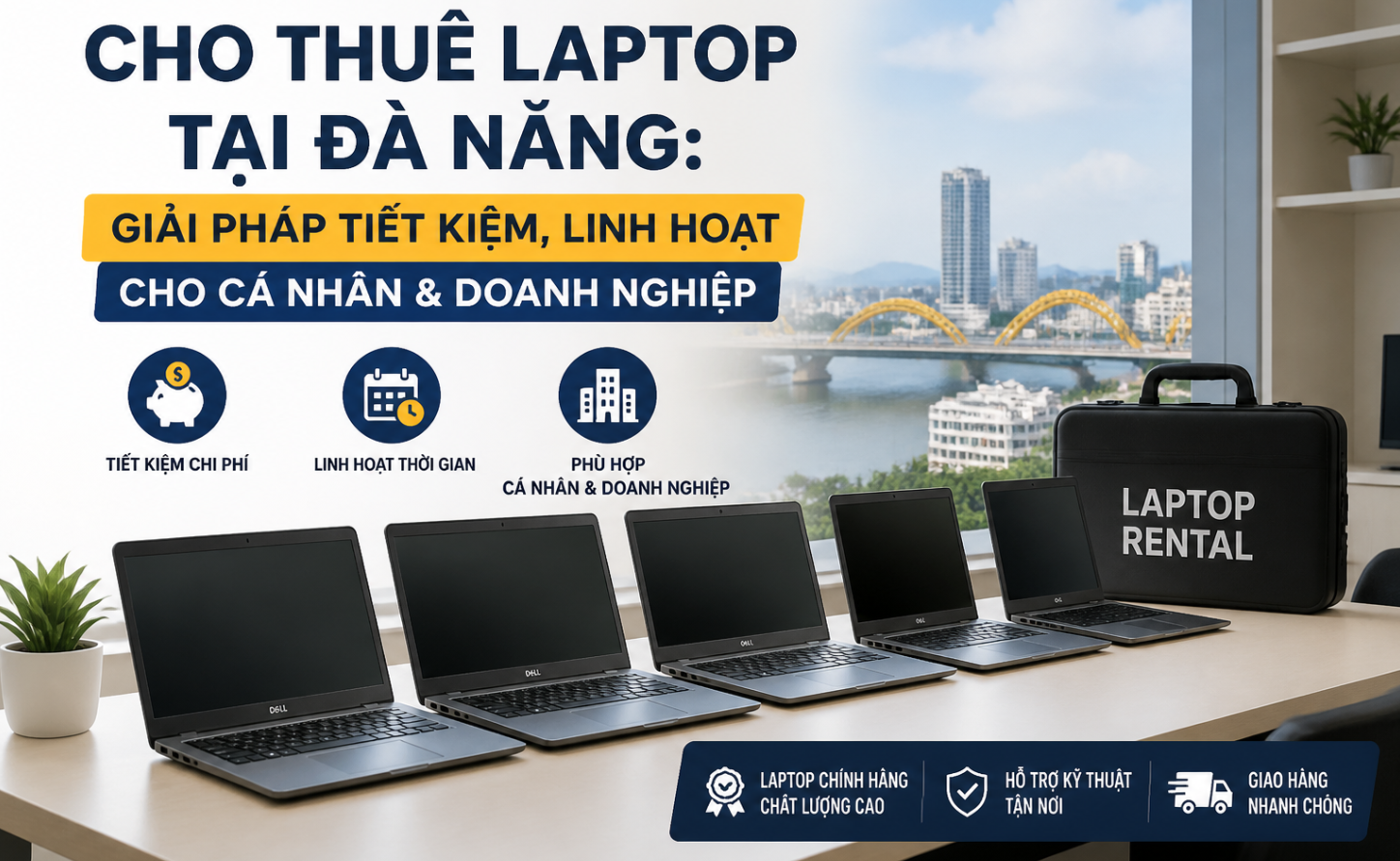 Cho Thuê Laptop Tại Đà Nẵng: Giải Pháp Tiết Kiệm, Linh Hoạt Cho Cá Nhân & Doanh Nghiệp