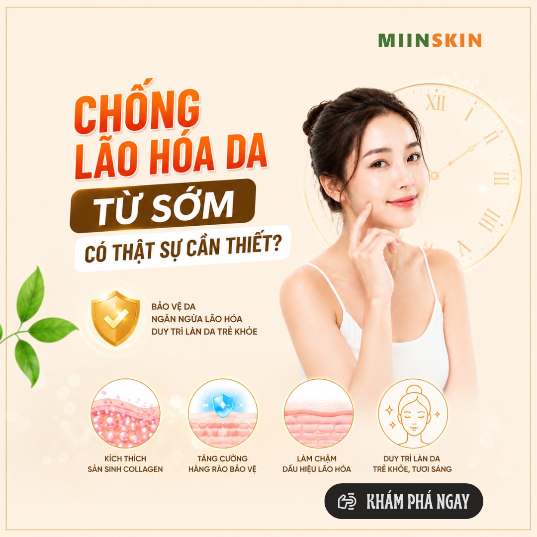 CHỐNG LÃO HÓA DA TỪ SỚM CÓ THẬT SỰ CẦN THIẾT?